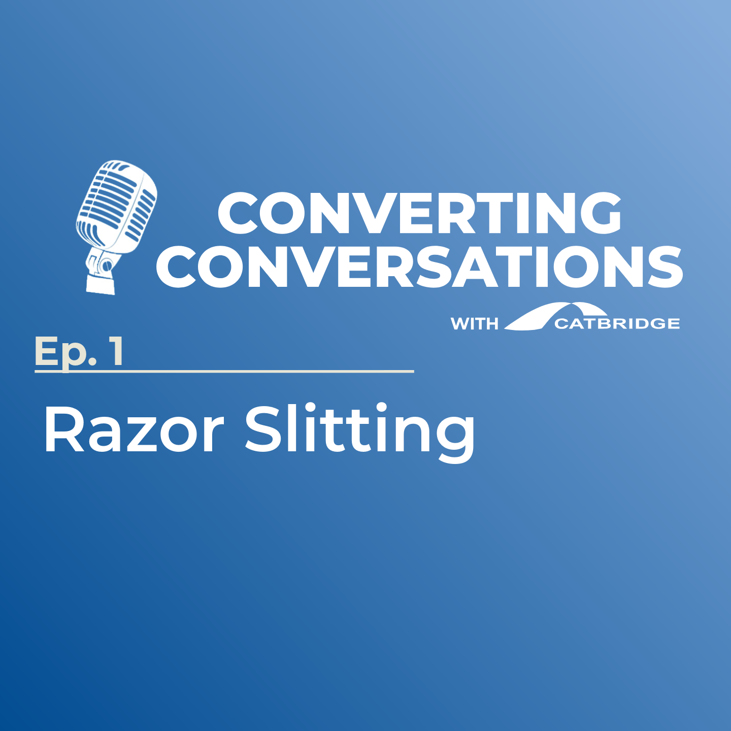 Razor Slitting Explained | Converting Conversations Ep. 1
